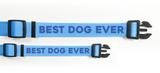 Best Dog Ever (Blue) Collar - 62008 & 62010