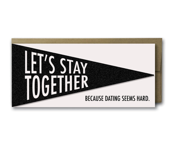 Let's Stay Together pennant,  Greeting Card, handmade, american made - The Matt Butler