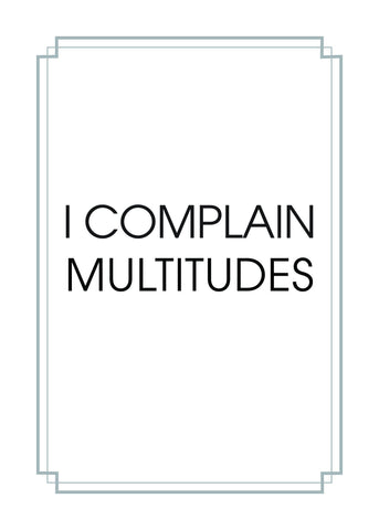 I Complain Multitudes Print,  Prints, handmade, american made - The Matt Butler