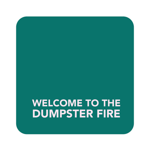 Dumpster Fire - 30346